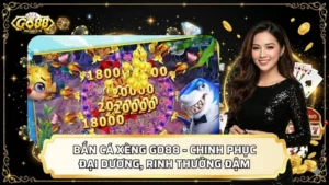 Bắn Cá Xèng GO88 - Chinh Phục Đại Dương, Rinh Thưởng Đậm