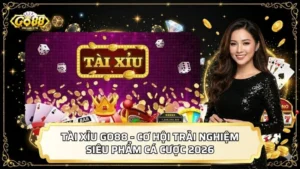 Tài Xỉu GO88 - Cơ Hội Trải Nghiệm Siêu Phẩm Cá Cược 2026